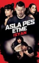 Asla Pes Etme 4 İsyan HD İzle