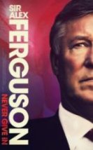 Sir Alex Ferguson Never Give In Full HD İzle