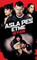 Asla Pes Etme 4 İsyan HD İzle
