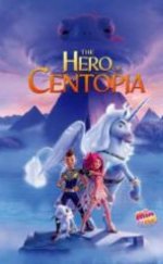 Mia ve Ben Centopia’nın Kahramanı HD İzle