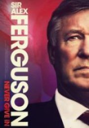 Sir Alex Ferguson Never Give In Full HD İzle