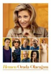 Hemen Orada Olacağım HD İzle