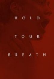 Hold Your Breath Full HD İzle